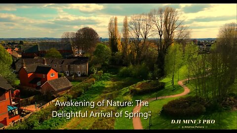 Awakening of Nature: The Delightful Arrival of Spring | 4k Ultra HD