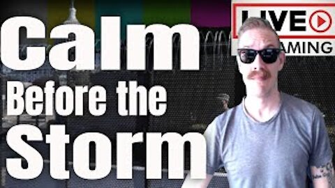 Calm Before the Storm | Live Stream Politics Happening Now | Live Streamer Politics | YouTuber Live