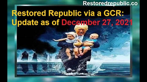 Restored Republic via a GCR Update as of December 27, 2021