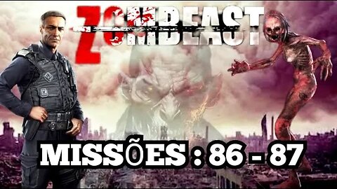 Zombeast: Missões, 86 - 87 ☠💀