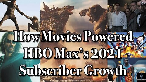 How Movies Powered HBO Max's 2021 Subscriber Growth