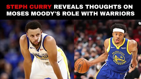 Steph Curry Reveals Thoughts on Moses Moody's Role With Warriors