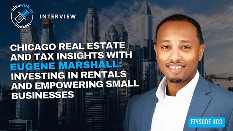 Ep 403: Chicago Real Estate and Tax Insights with Eugene Marshall- Rentals and Small Businesses