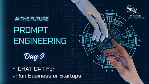 Chat GPT for Business and StartUps | Prompt Engineering | By Skyhighes | Day 9