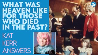 Kat Kerr What Did People Who Died Years Ago See in Heaven? | June 2 2021