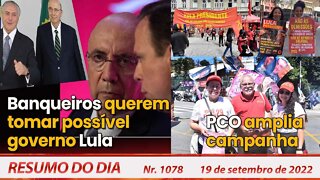 Banqueiros querem tomar possível governo Lula. PCO amplia campanha - Resumo do Dia nº1.078 - 19/9/22