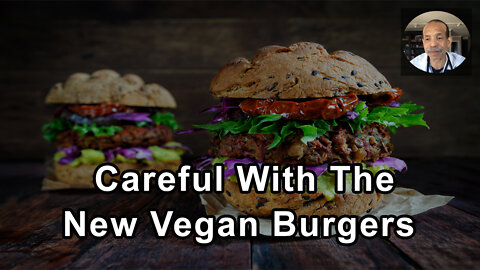 Why You Should Be Careful With The New Vegan Burgers - Kim Williams, MD - Interview