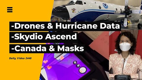 Hurricane Data With Drones, Skydio Ascend Teaser, Canada Masks Recommendations