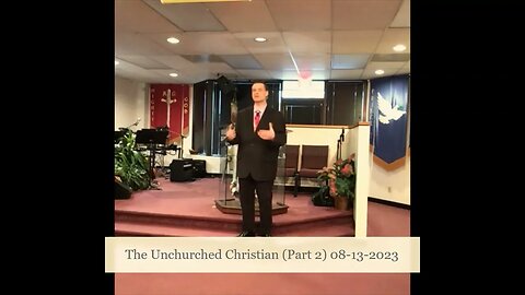 The Unchurched Christian (Part 2)