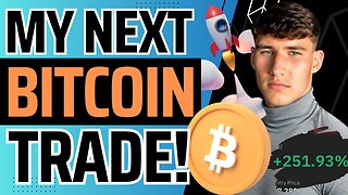 My Next Bitcoin Trade!