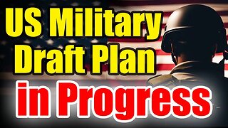 JUST IN: US Military DRAFT Plan in MOTION – Get READY!