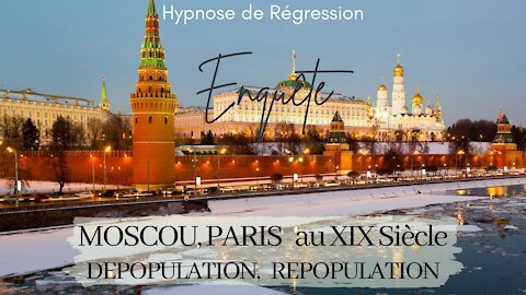 Enquête 78 - MOSCOU & PARIS, dépopulation, repopulation - HYPNOSE ENQUETE