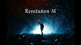 🔥 Revelation 16