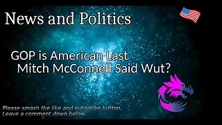 GOP is American Last Mitch McConnell Said Wut?