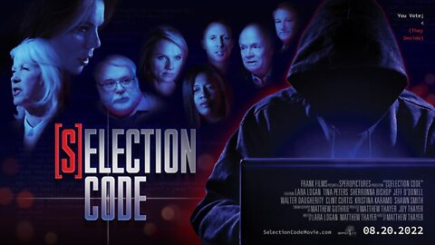 SELECTION CODE: The Movie - 2020 Election Fraud Ultimate Bomb!