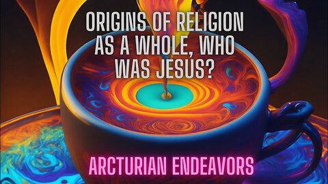 Origin of Religions as a whole, Who was Jesus?