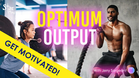 Optimum Output - Get Motivated with Jerry Sargeant