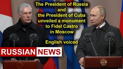 Putin and President Miguel Diaz-Canel Bermudez unveiled a monument to Fidel Castro | Russia Cuba