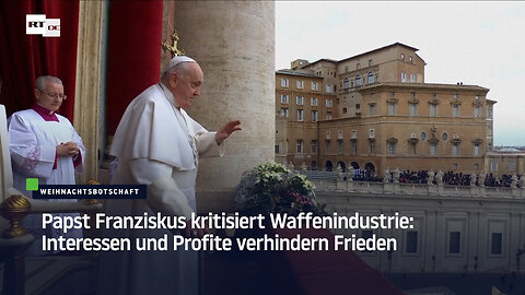 Papst Franziskus kritisiert Waffenindustrie: Interessen und Profite verhindern Frieden