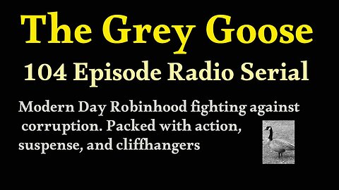 The Grey Goose | Radio Serial (ep51-60)