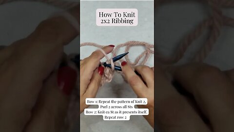 Learn How To Knit A 2x2 Ribbing Stitch