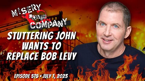 Stuttering John Wants to Replace Bob Levy • Misery Loves Company with Kevin Brennan