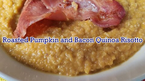 Roasted Pumpkin and Bacon Quinoa Risotto