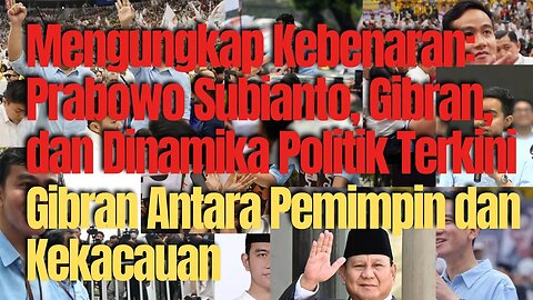 Prabowo Subianto, Gibran, dan Dinamika Politik Terkini