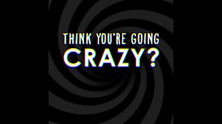 Think you're going crazy [GMG Originals]