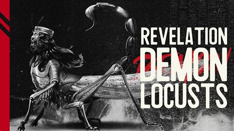 #18 | Demon Locusts — The Fifth Trumpet Judgement of Revelation
