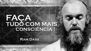 RAM DASS - COMO FAZER TUDO COM CONSCIÊNCIA, RAM DASS