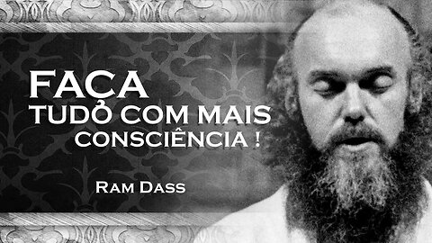 RAM DASS - COMO FAZER TUDO COM CONSCIÊNCIA, RAM DASS