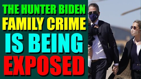 SHOCKING HISTORY REVEAL UPDATE JULY 11, 2022 - THE HUNTER BIDEN FAMILY CRIME IS BEING EXPOSED