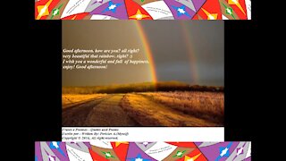 Good afternoon, how are you? Beautiful that rainbow! [Message] [Quotes and Poems]