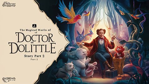 **The Magical World of Doctor Dolittle Story Part 2**