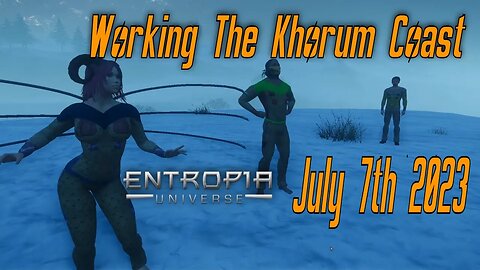 The Khorum Coast HSL WorkSuits Event for Entropia Universe July 19th 2023