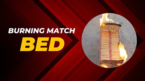 Burning match bed