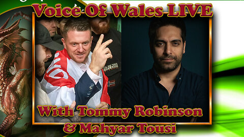 Voice Of Wales with Tommy Robinson & Mahyer Tousi