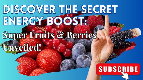 Supercharge Your Energy with Nature's Super Fruits & Berries!