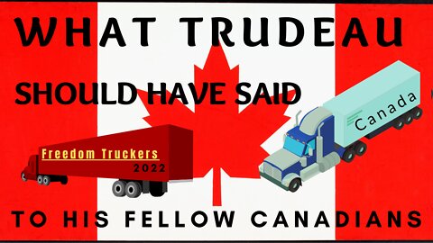 What Trudeau SHOULD have said to his fellow Canadians