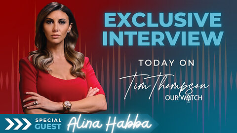 Today on Our Watch, catch Tim Thompson’s exclusive interview with Alina Habba!