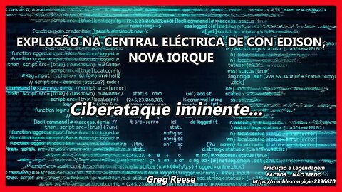 🎬💥EXPLOSÃO NA CENTRAL ELÉCTRICA DE CON EDISON, NOVA IORQUE-GLOBALISTAS AMEAÇAM COM CIBERATAQUE IMINENTE (GREG REESE)💥🎬