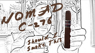 60 SECOND CIGAR REVIEW - Nomad C-276 - Should I Smoke This