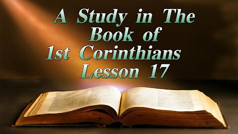 A Study in the Book of 1st Corinthians Lesson 17 on Down to Earth by Heavenly Minded Podcast