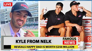 Kyle From NELK Reveals Happy Dad is Worth $250 Million | Famous News