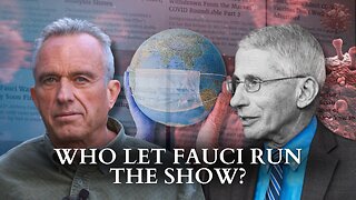 RFK Jr.: Who Let Fauci Run The Show?