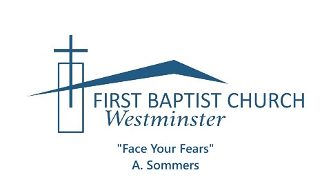 May 15, 2022 - Sunday PM - SPECIAL - "Face Your Fears"