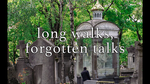 Long Walks, Forgotten Talks