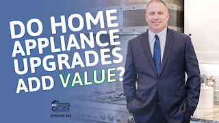 Do Home Appliance Upgrades Add Home Value? | Episode 192 AskJasonGelios Real Estate Show