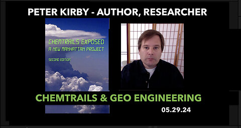 PETER KIRBY: CHEMTRAILS, GEO ENGINEERING, NEW MANHATTAN PROJECT